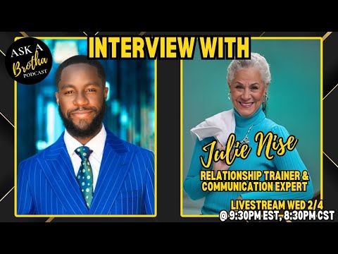 Interview #32 w/ Julie Nise "Relationship Trainor & Communication Expert @OutcomesOnly