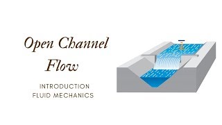Open Channel Flow ::Introduction:: Open Channel Flow vs Pipe flow:: Reynold's No:: Fluid Mechanics