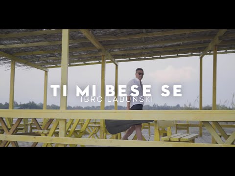 Ibro Labunski - TI MI BESE SE (Official Video)