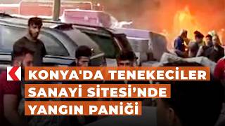 Konya'da Tenekeciler Sanayi Sitesi’nde yangın paniği