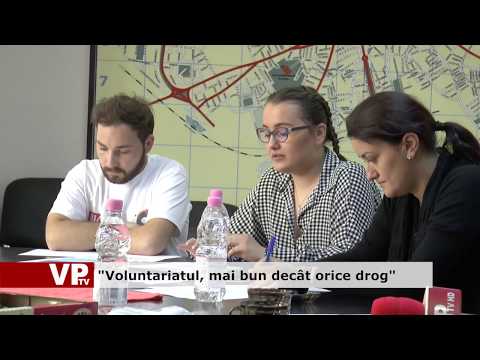 “Voluntariatul, mai bun decât orice drog”