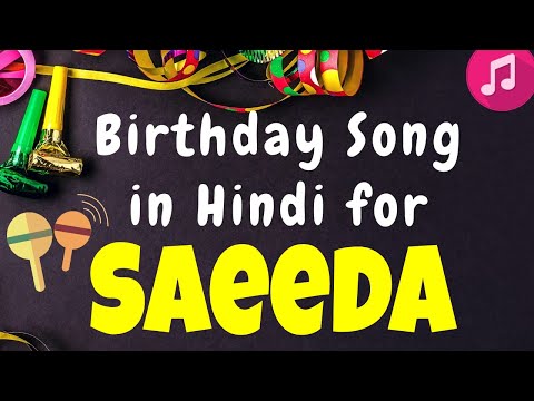 Birthday Song for Saeeda | Happy Birthday Saeeda Song | Happy Birthday Saeeda Song hindi