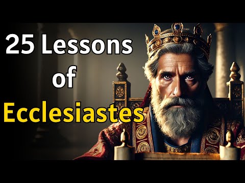 Ecclesiastes and the Meaning of Life — Wisdom That Endures