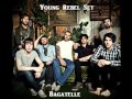 Young Rebel Set - Bagatelle 