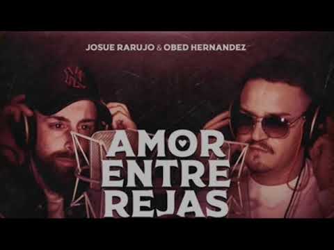 Josue Rarrujo Ft Obed Hernandez (Amor Entre Rejas) 2021
