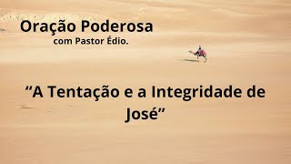 Oração Poderosa com Pastor Édio - 456