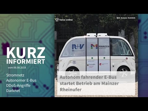 Kurz informiert vom 06.08.2018: Stromnetz, Autonomer E-Bus, DDoS-Angriffe, Darknet