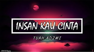 Download lagu Tuah Adzmi - Insan Kau Cinta (Lirik Video) mp3