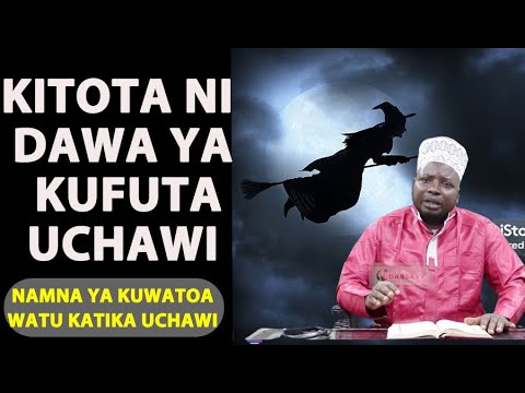 Kitota Ni Dawa Ya Kufuta Uchawi / Namna Bora Ya Kuwatoa Watu Katika Uchawi /  Dr. Omar Bihizi