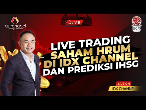Live Trading Saham HRUM di IDX CHANNEL dan Prediksi IHSG