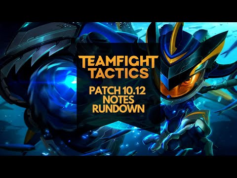 TFT: PATCH 10.12 NOTES RUNDOWN
