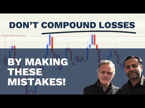 Forex Trading: Don’t Compound Losses By Making These Mistakes!