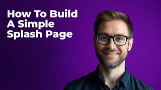 How to Build a SIMPLE Splash Page in Minutes!
