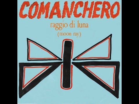 ☆ Raggio Di Luna (Moon Ray) - Comanchero ☆ 1984
