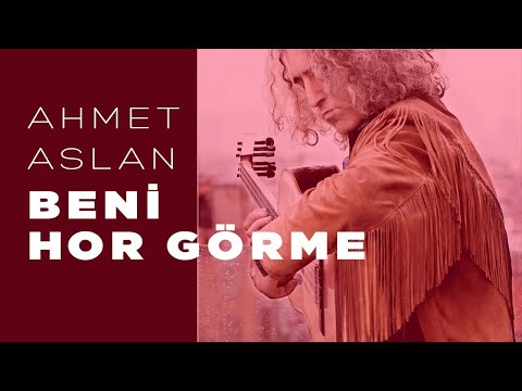 Ahmet Aslan - BENİ HOR GÖRME | 2015 Concert Recording