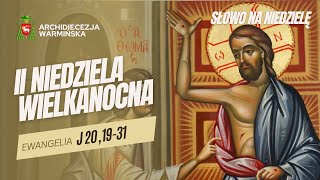 SŁOWO NA NIEDZIELĘ - NIEDZIELA MIŁOSIERDZIA ROK C [27.04.2025 r.] abp Józef Górzyński