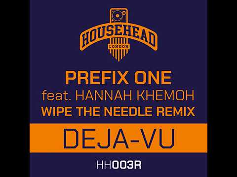 Prefix One - Deja Vu (feat. Hannah Khemoh) (Wipe the Needle Remix) 2022