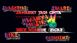 Download lagu Lirik Lagu ' SAHABAT JADI CINTA ' - Mike Mohede(Zigaz) #BerjiwaMusik mp3