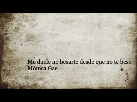 Mónica Gae - Me duele no besarte desde que no te beso