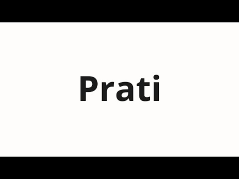 How to pronounce Prati