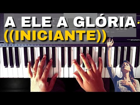 A ELE A GLORIA  ((PRIMEIRA MÚSICA 4 ACORDES  FÁCEIS COMO TOCAR TECLADO INICIANTE))