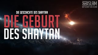 Die Geburt des Shaytan ᴴᴰ ┇ Die Geschichte des Shaytan┇ BDI