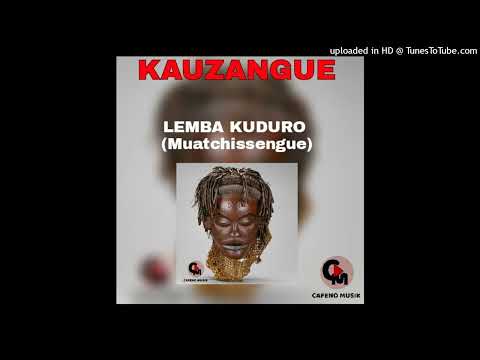 LEMBA KUDURO - Kauzangue Sassa Tchokwe internacional Lemba Mwatchissengue