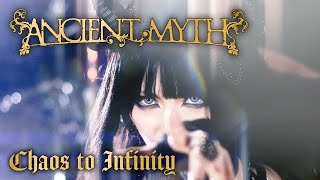 ANCIENT MYTH / Chaos to Infinity (Official Music Video)