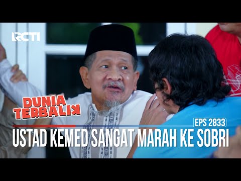 Ustad Kemed Sangat Marah Ke Sobri - Dunia Terbalik