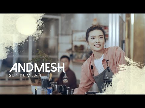 ANDMESH - SENYUMLAH (OFFICIAL MUSIC VIDEO)