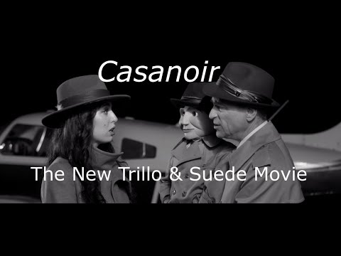Excerpt from "Casanoir", the New Trillo & Suede Movie! 🕵🏼🕵🏼