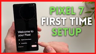 Pixel 7/7 Pro Initial Setup Guide | First Time Setup