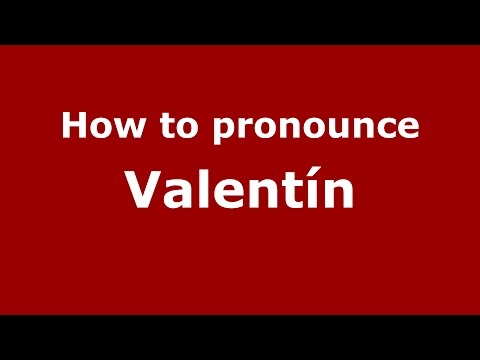 How to pronounce Valentín (Italian/Italy)  - PronounceNames.com