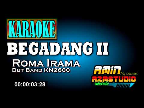 BEGADANG II || ROMA IRAMA || KARAOKE