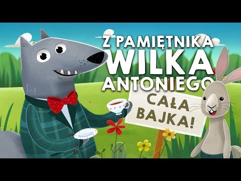 Z PAMIĘTNIKA WILKA ANTONIEGO, WSZYSTKIE CZĘŚCI - Bajkowisko - bajki dla dzieci (audiobook)
