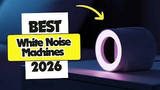 8 Best White Noise Machines You Can Buy in 2026 (Sleep Better Tonight)