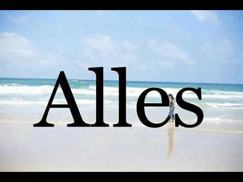 How To Pronounce Alles🌈🌈🌈🌈🌈🌈Pronunciation Of Alles