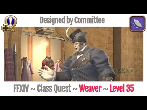 FFXIV Weaver Class Quest Level 35 ~ A Realm Reborn ~ Designed by Committee