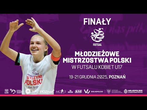 Młodzieżowe Mistrzostwa Polski w Futsalu Kobiet U-17 | 2025 | Finały