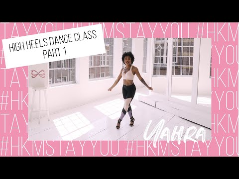 High Heels Dance Class with Yahra Gija Part 1 | #HKMStayYou