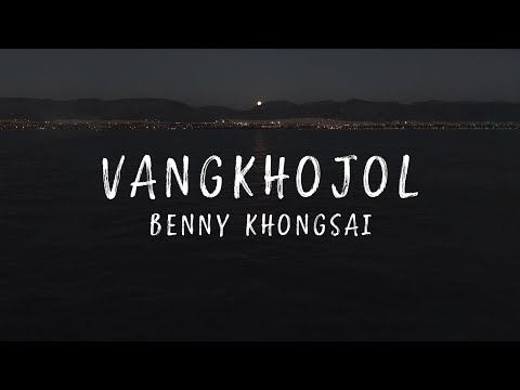 Vangkhojol | Benny Khongsai | Lyrics | UHD