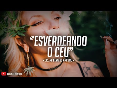 Esverdeando o céu - CTS, Denni DL e MC Tito