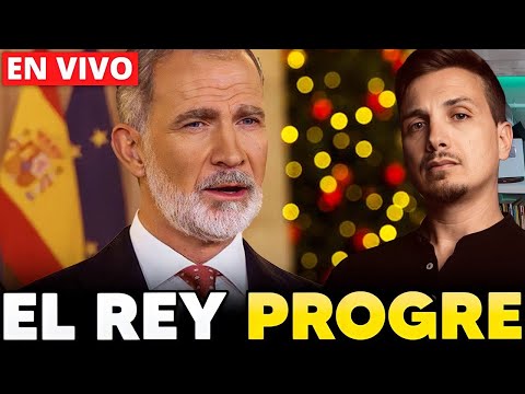 FELIPE VI EL REY PROGRE Y SU DISCURSO