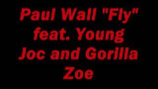 Paul Wall &quot;Fly&quot; feat. Young Joc &amp; Gorilla Zoe