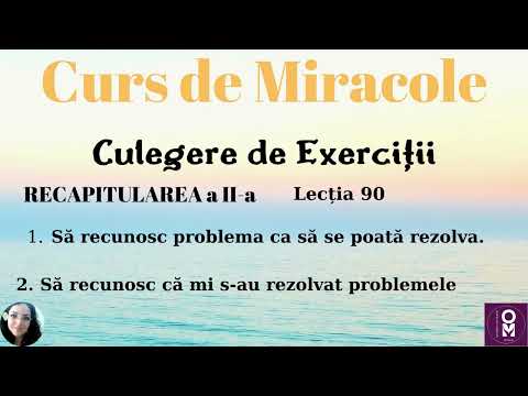 Curs de Miracole - Recapitularea a II-a - Lecția 90