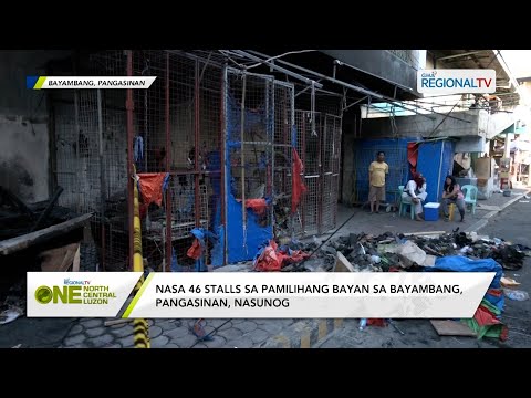One North Central Luzon: Nasa 46 stalls sa pamilihang bayan sa Bayambang, Pangasinan, nasunog