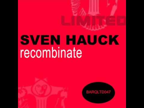 Sven Hauck - Recombinate (Original Mix)