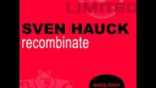 Sven Hauck - Recombinate (Original Mix)