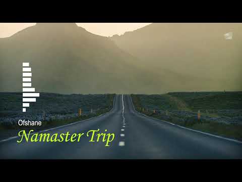Namaster Trip • Ofshane | Favorite Track One Hour Non-stop Version