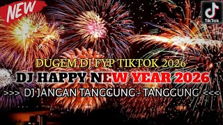 Download lagu DUGEM SPESIAL HAPPY NEW YEAR WELCOME 2026 GOODBYE 2025❗DJ JANGAN TANGGUNG-TANGGUNG X DJ BUNGA SEROJA mp3